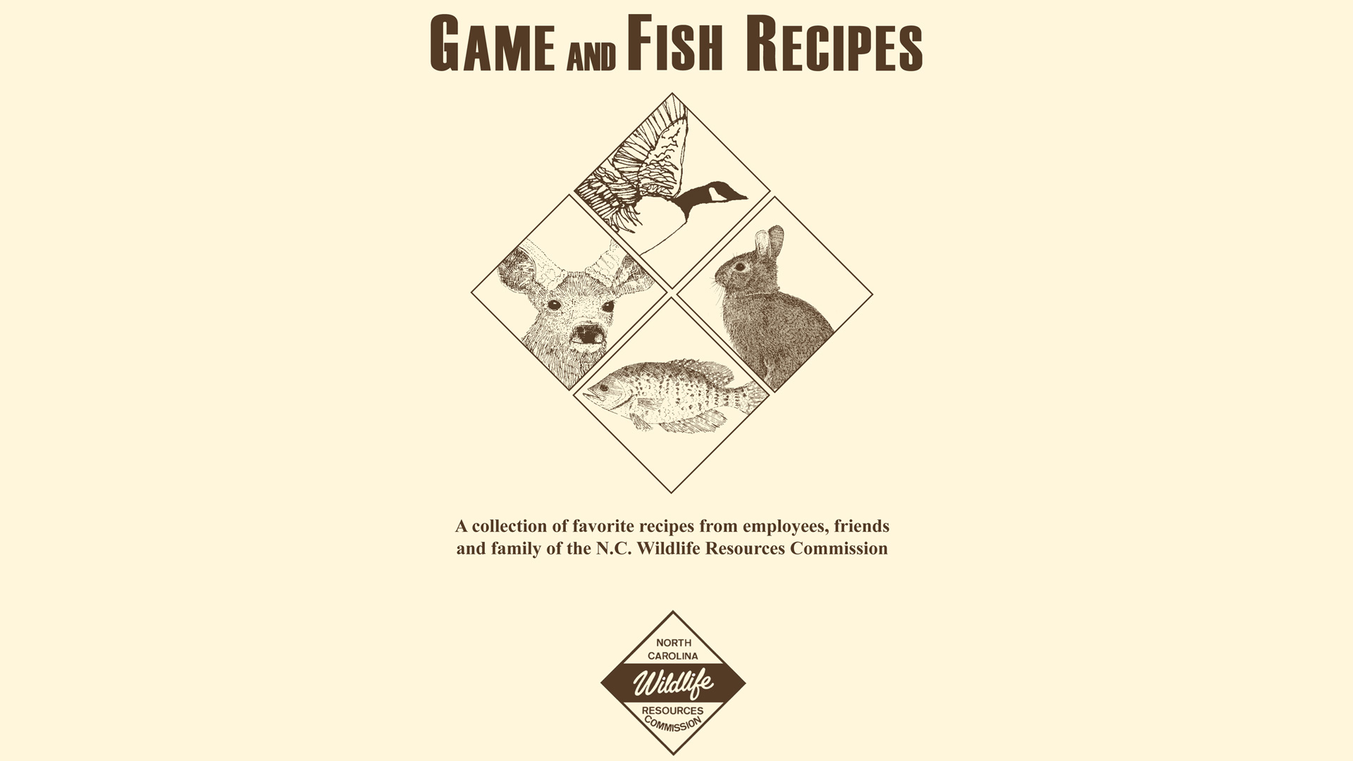 A collection of favorite recipes from employees, friends and family of the N.C. Wildlife Resources Commission
