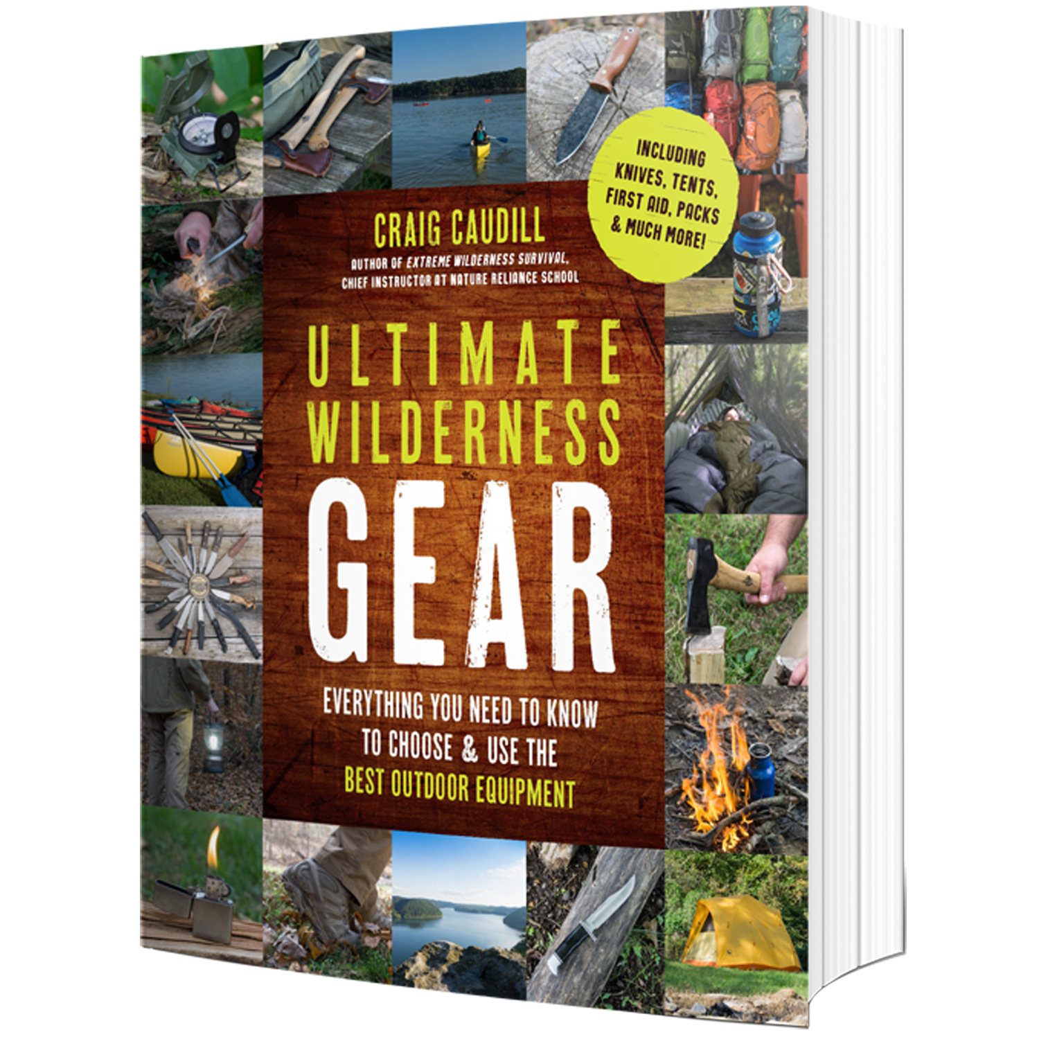 Ultimate Wilderness Gear: Everything You Need to Know to Choose and Use the Best Outdoor Equipment